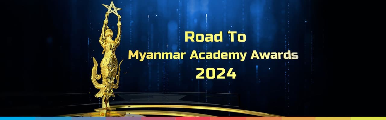 Road To Myanmar Academy  Awards 2024